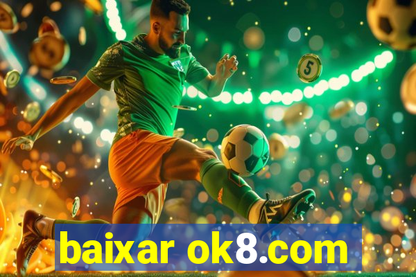 baixar ok8.com